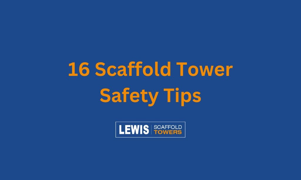 16 Scaffold Tower Safety Tips 4 16 Scaffold Tower Safety Tips