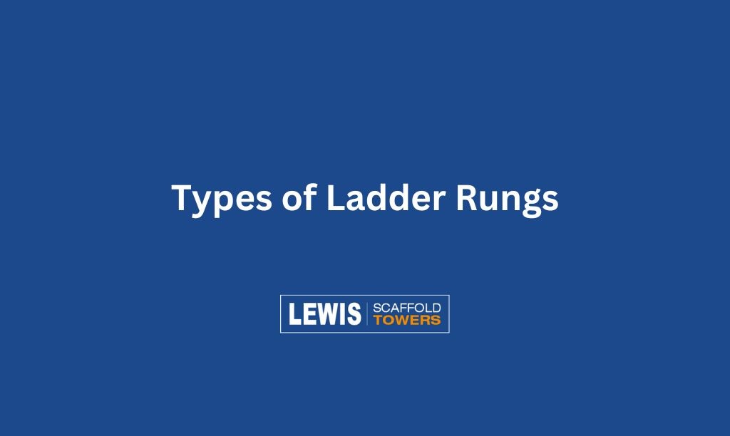 3 Best Types of Ladder Rungs 2 Types of Ladder Rungs Blog Feature