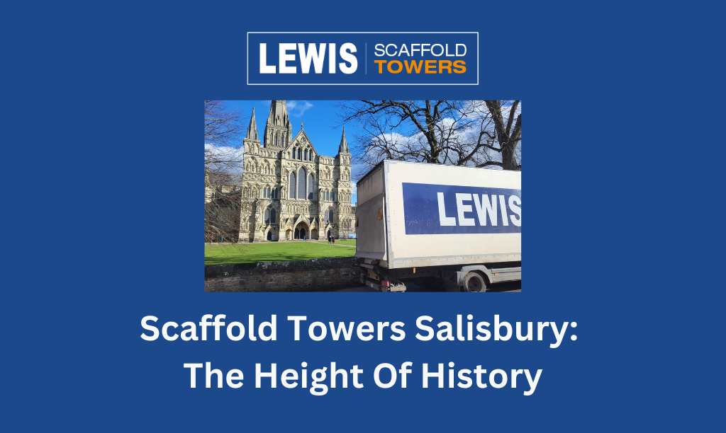 Scaffold Towers Salisbury: 10 Fun Height Of History Facts 2 scaffold towers Salisbury